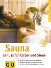 Sauna - Genuss f&uuml;r K&ouml;rper und Sinne.